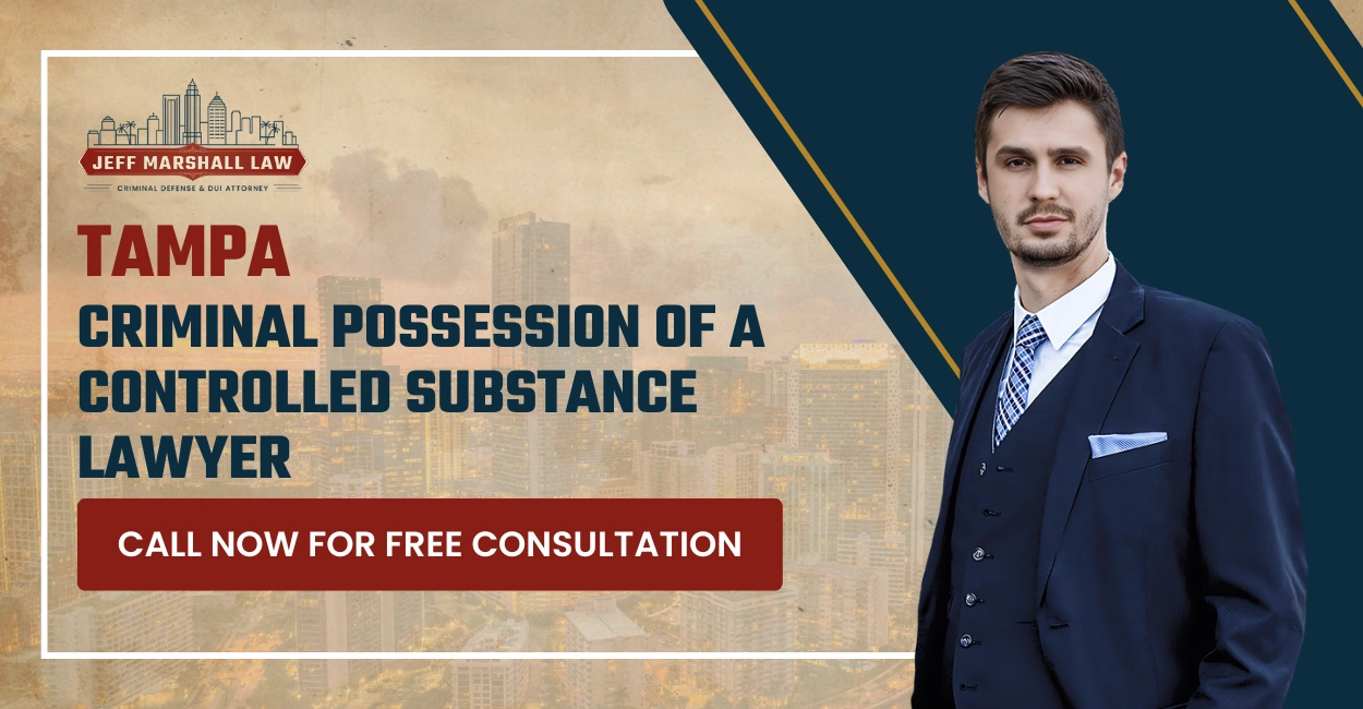 Expert Tampa Criminal Possession of a Controlled Substance Lawyer Tampa Criminal Possession of a Controlled Substance Lawyer