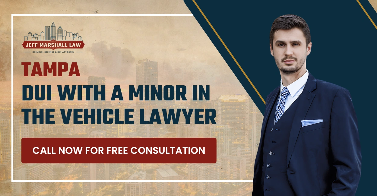 Tampa DUI with a Minor in the Vehicle Lawyer